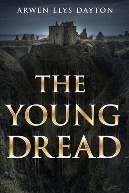 The Young Dread, Arwen Elys Dayton - Ebook - 9781448198214