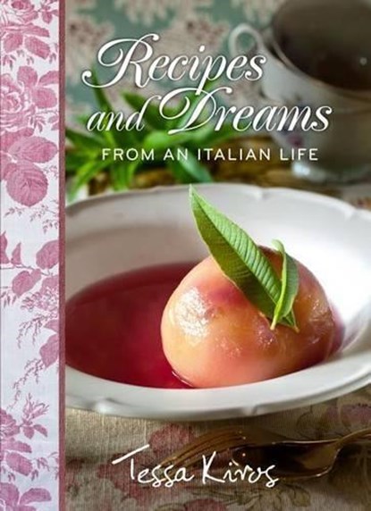 Recipes and Dreams from an Italian Life, KIROS,  Tessa - Gebonden - 9781449425210