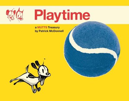 Playtime: A Mutts Treasury Volume 24, Patrick McDonnell - Paperback - 9781449463021