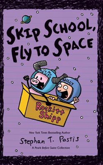Skip School, Fly to Space: A Pearls Before Swine Collection, Stephan Pastis - Gebonden - 9781449474058
