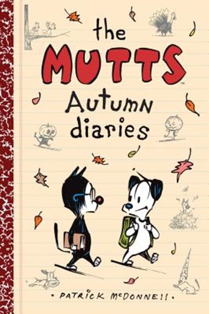 The Mutts Autumn Diaries: Volume 3, Patrick McDonnell - Paperback - 9781449480110
