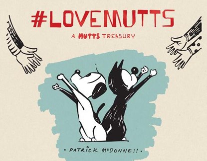 #Lovemutts: A Mutts Treasury, Patrick McDonnell - Paperback - 9781449485139