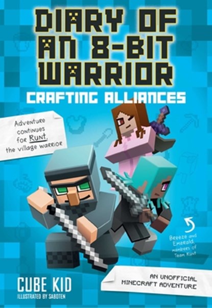Diary of an 8-Bit Warrior: Crafting Alliances: An Unofficial Minecraft Adventure Volume 3, Cube Kid - Gebonden - 9781449488031