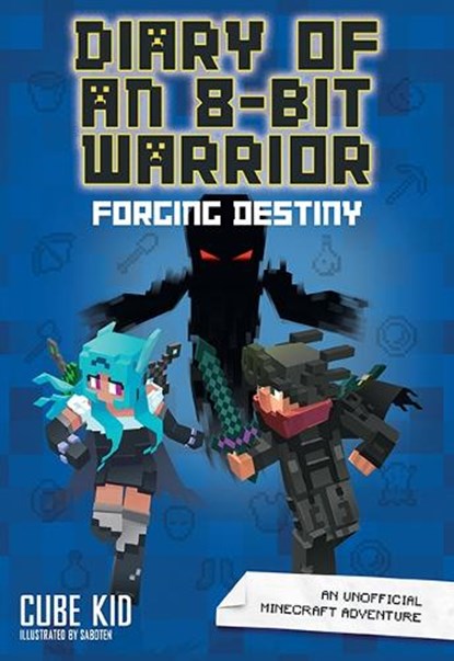 Diary of an 8-Bit Warrior: Forging Destiny, Cube Kid - Paperback - 9781449494452
