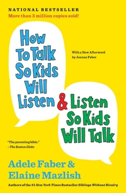How to Talk So Kids Will Listen & Listen So Kids Will Talk, Adele Faber ; Elaine Mazlish - Ebook - 9781451663891