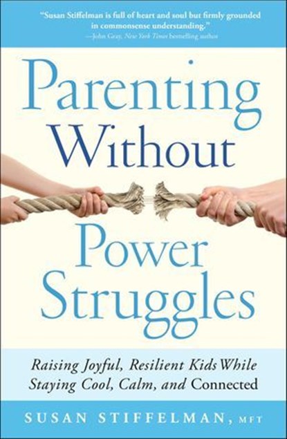 Parenting Without Power Struggles, Susan Stiffelman - Ebook - 9781451667677