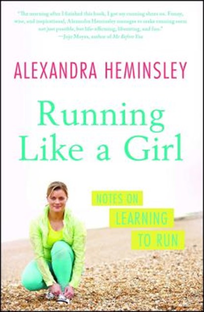 Running Like a Girl, Alexandra Heminsley - Paperback - 9781451697155