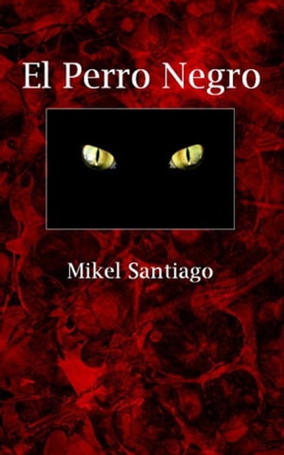 El Perro Negro, Mikel Santiago - Ebook - 9781452370118