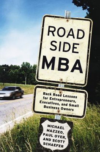 Roadside MBA, Michael Mazzeo ; Paul Oyer ; Scott Schaefer - Gebonden - 9781455598892
