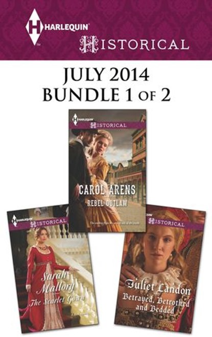 Harlequin Historical July 2014 - Bundle 1 of 2, Carol Arens ; Sarah Mallory ; Juliet Landon - Ebook - 9781460337967