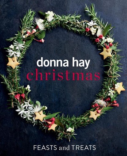 Donna Hay Christmas Feasts and Treats, Donna Hay - Gebonden Gebonden - 9781460762370
