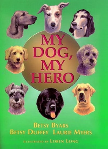 My Dog, My Hero, Betsy Byars ; Laurie Myers ; Betsy Duffey - Ebook - 9781466867055