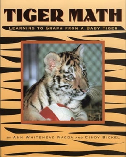 Tiger Math, Cindy Bickel ; Ann Whitehead Nagda - Ebook - 9781466867222