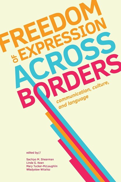 Freedom of Expression Across Borders: Communication, Culture, and Language, Linda G. Kean - Paperback - 9781469677941