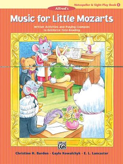 Music for Little Mozarts Notespeller & Sight-Play Book, Bk 1: Written Activities and Playing Examples to Reinforce Note-Reading, Christine H. Barden - Paperback - 9781470633509