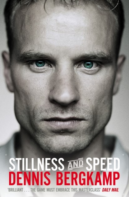 Stillness and Speed, Dennis Bergkamp - Paperback - 9781471129537