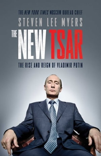 The New Tsar, Steven Lee Myers - Ebook - 9781471130656