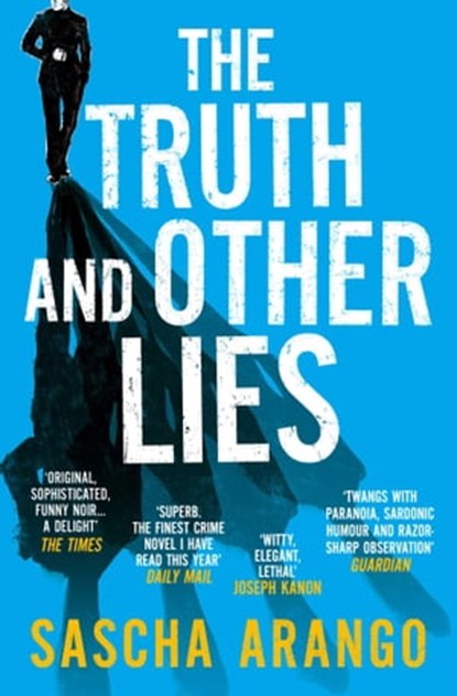 The Truth and Other Lies, Sascha Arango - Ebook - 9781471139734