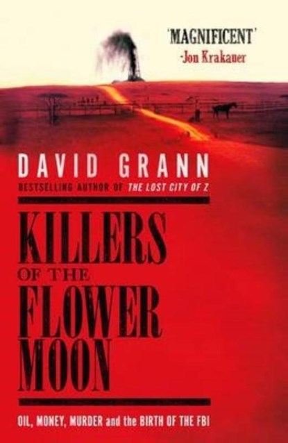 Killers of the Flower Moon, David Grann - Paperback - 9781471140266