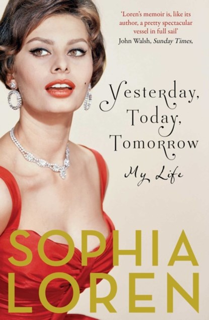 Yesterday, Today, Tomorrow, Sophia Loren - Paperback - 9781471140747