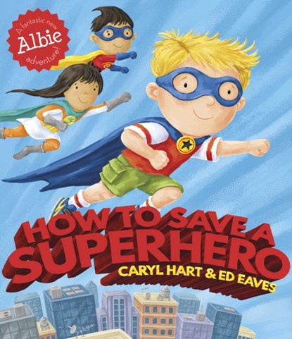 How to Save a Superhero, Caryl Hart - Paperback - 9781471144783