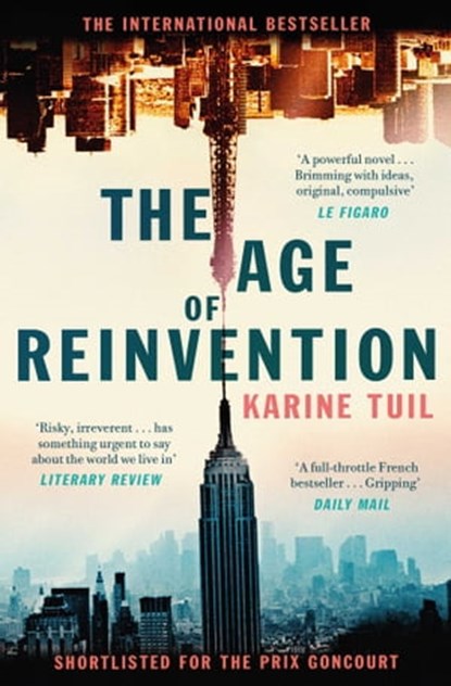 The Age of Reinvention, Karine Tuil - Ebook - 9781471153976