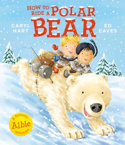 How to Ride a Polar Bear, Caryl Hart - Paperback - 9781471162916