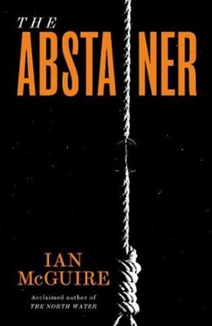 The Abstainer, Ian McGuire - Gebonden - 9781471163593
