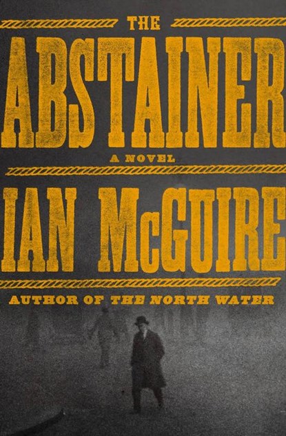 The Abstainer, Ian McGuire - Paperback - 9781471163623