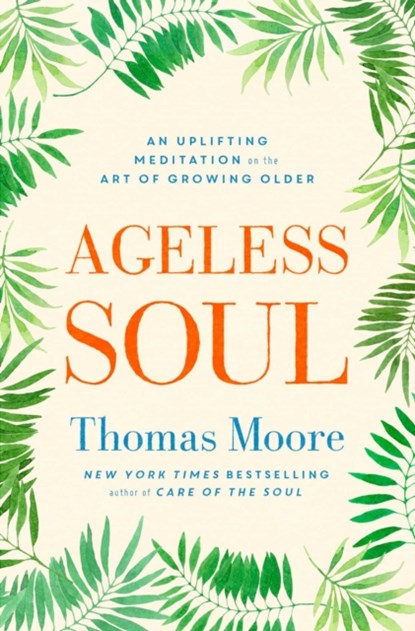 Ageless Soul, Thomas Moore - Paperback - 9781471163692