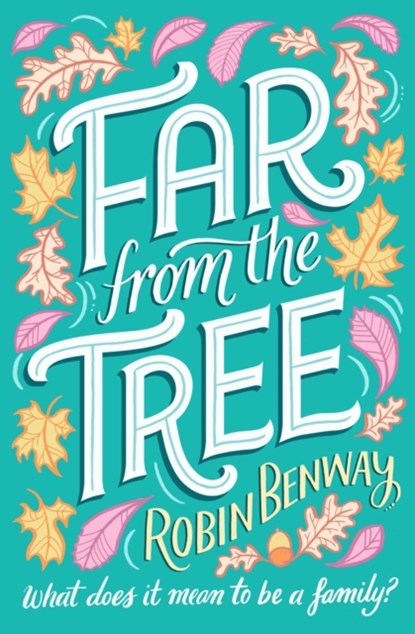 Far From The Tree, Robin Benway - Paperback - 9781471164330