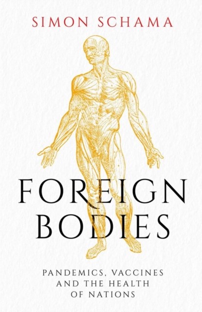 Foreign Bodies, Simon Schama - Gebonden - 9781471169892