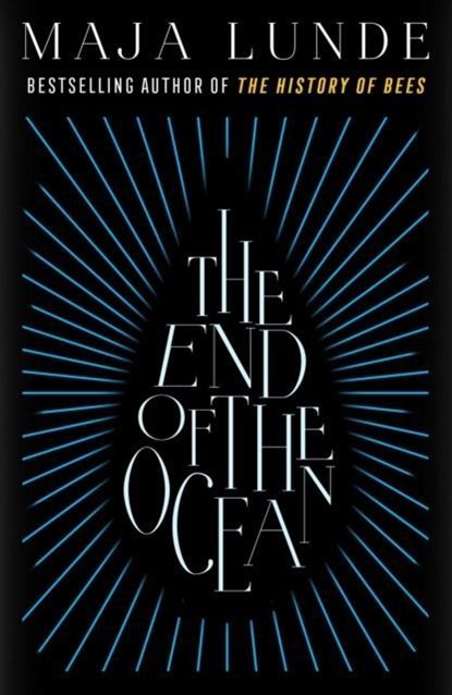 The End of the Ocean, Maja Lunde - Paperback - 9781471175541