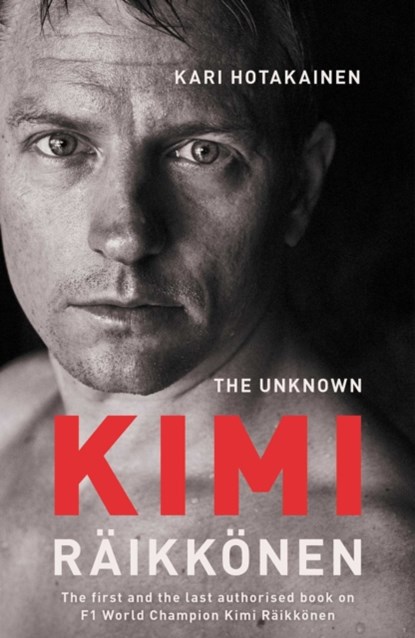 The Unknown Kimi Raikkonen, Kari Hotakainen - Paperback - 9781471177675