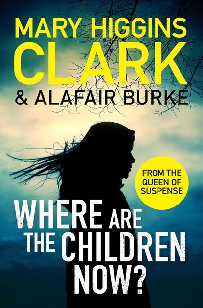 Where Are The Children Now?, Mary Higgins Clark ; Alafair Burke - Paperback - 9781471197369