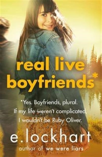Ruby Oliver 4: Real Live Boyfriends, E. Lockhart - Paperback - 9781471406027