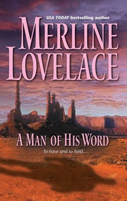 A Man of His Word (Mills & Boon Silhouette), Merline Lovelace - Ebook - 9781472091581