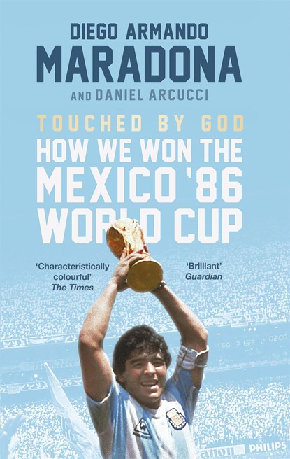 Touched By God, Diego Maradona ; Daniel Arnucci - Paperback - 9781472125057