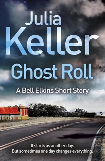 Ghost Roll (A Bell Elkins Novella), Julia Keller - Ebook - 9781472215703