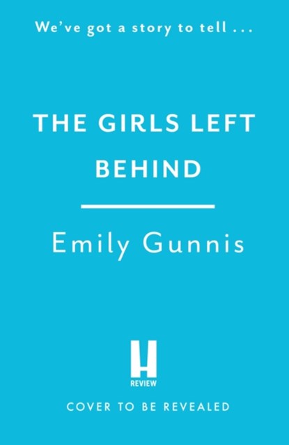 The Girls Left Behind, Emily Gunnis - Paperback - 9781472272126