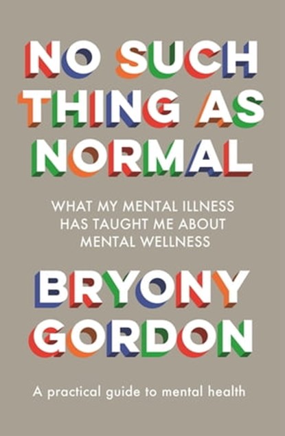 No Such Thing as Normal, Bryony Gordon - Ebook - 9781472284129