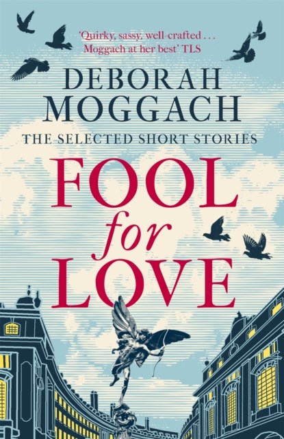 Fool for Love, Deborah Moggach - Gebonden - 9781472289988