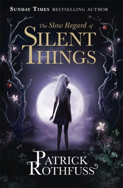 The Slow Regard of Silent Things, Patrick Rothfuss - Paperback - 9781473209336