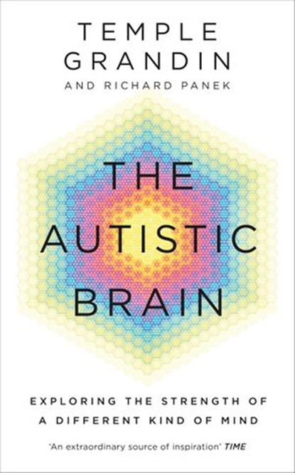 The Autistic Brain, Temple Grandin ; Richard Panek - Ebook - 9781473501850
