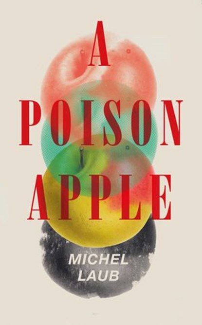 A Poison Apple, Michel Laub - Ebook - 9781473524316