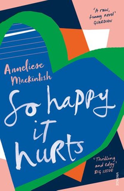 So Happy It Hurts, Anneliese Mackintosh - Ebook - 9781473524613