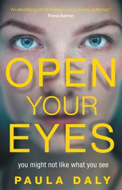 Open Your Eyes, Paula Daly - Ebook - 9781473543478