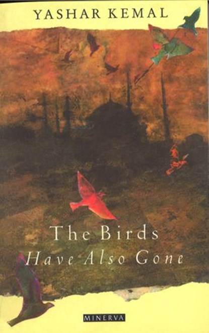 The Birds Have Also Gone, Yashar Kemal - Ebook - 9781473546431