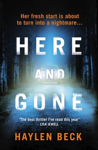 Here and Gone, Haylen Beck - Ebook - 9781473547889
