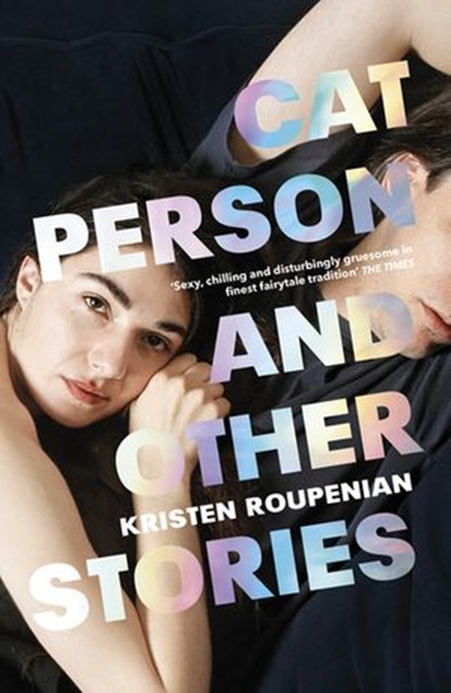 Cat Person and Other Stories, Kristen Roupenian - Ebook - 9781473560307